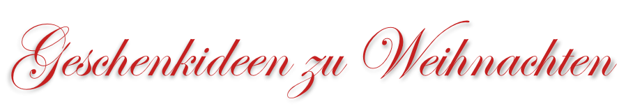 Geschenkideen zu Weihnachten