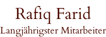 Rafiq Farid Langjährigster Mitarbeiter